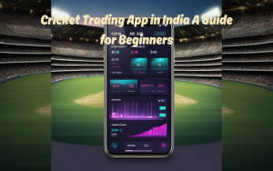 CRICKET TRADING APP IN INDIA